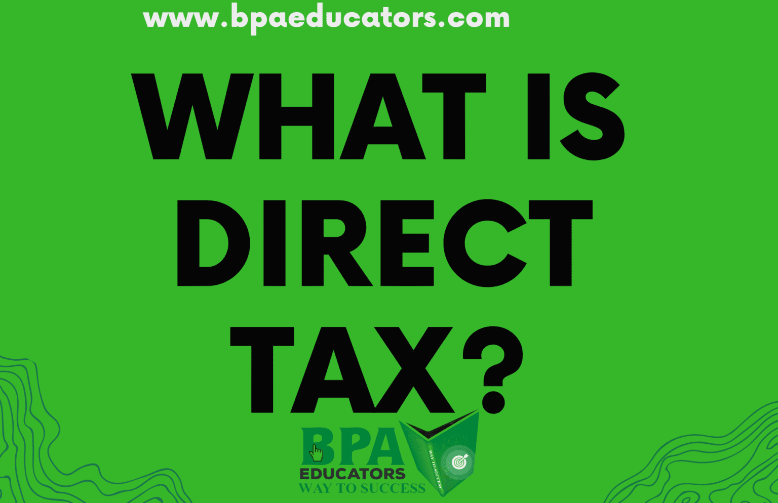 what-is-direct-tax-type-of-direct-tax-bpaeducators